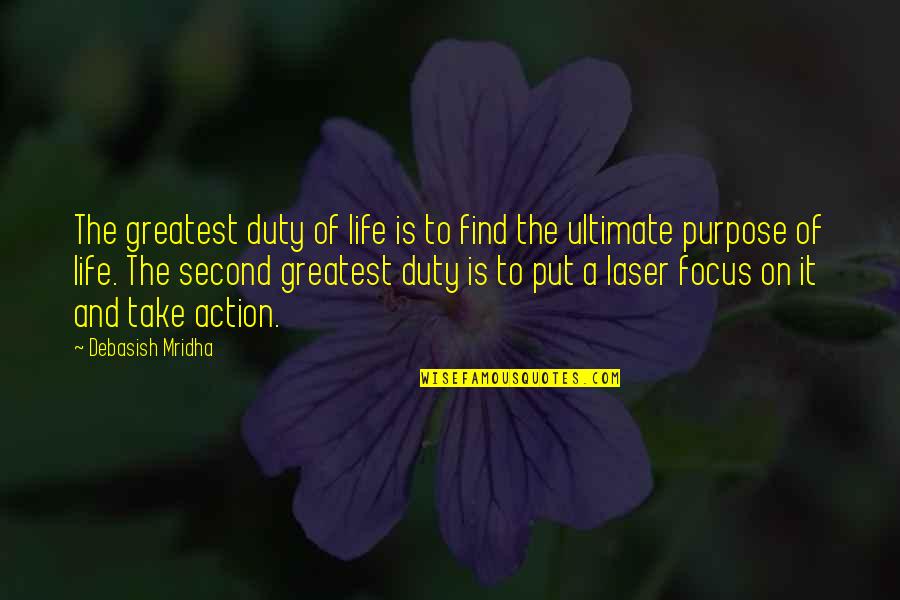 Breezy Air Quotes By Debasish Mridha: The greatest duty of life is to find Breezy Air Quotes By Debasish Mridha: The greatest duty of life is to find