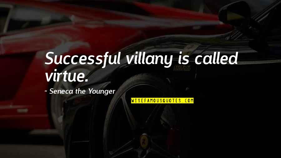 Breezy Air Quotes By Seneca The Younger: Successful villany is called virtue.