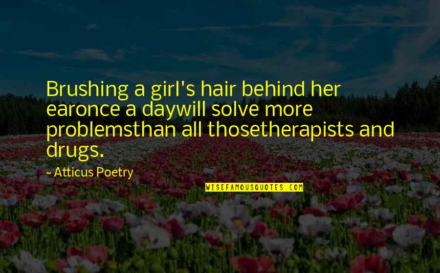 Breezy Quotes By Atticus Poetry: Brushing a girl's hair behind her earonce a