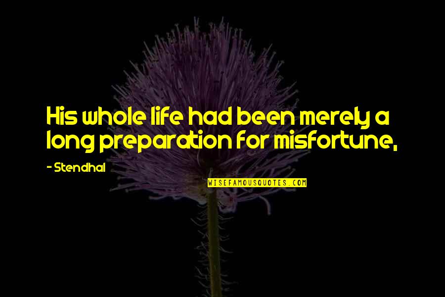 Breggin Fauci Quotes By Stendhal: His whole life had been merely a long