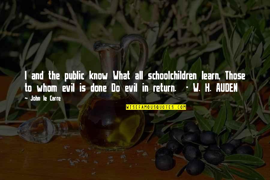 Breidbach Secondary Quotes By John Le Carre: I and the public know What all schoolchildren Breidbach Secondary Quotes By John Le Carre: I and the public know What all schoolchildren