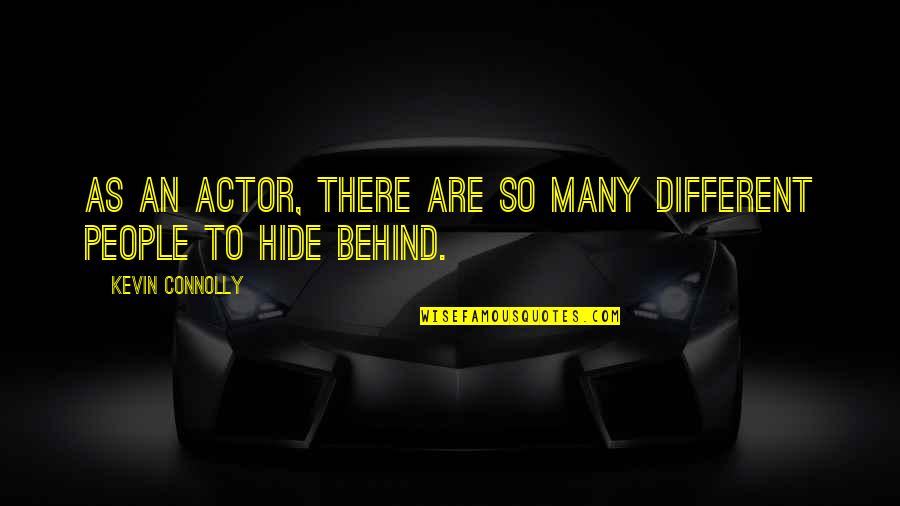 Breinholtgaard Quotes By Kevin Connolly: As an actor, there are so many different