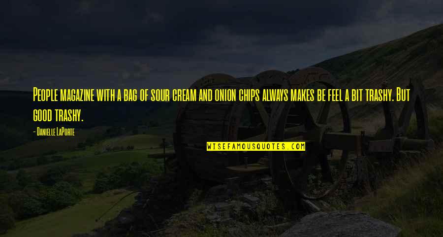 Breisch Engines Quotes By Danielle LaPorte: People magazine with a bag of sour cream Breisch Engines Quotes By Danielle LaPorte: People magazine with a bag of sour cream