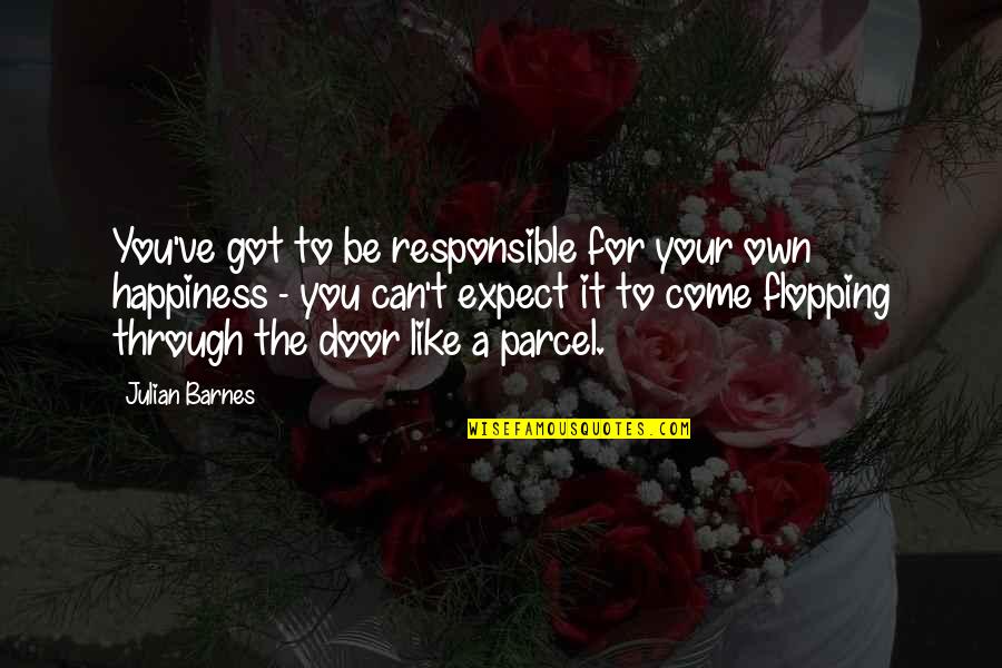 Breitling Quotes By Julian Barnes: You've got to be responsible for your own