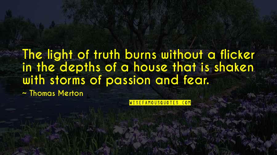 Breitwieser Stein Quotes By Thomas Merton: The light of truth burns without a flicker