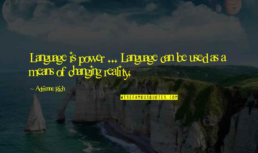 Brejky Quotes By Adrienne Rich: Language is power ... Language can be used