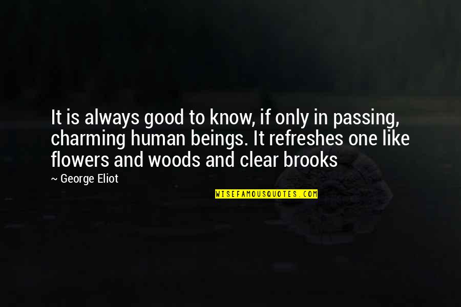 Brejky Quotes By George Eliot: It is always good to know, if only