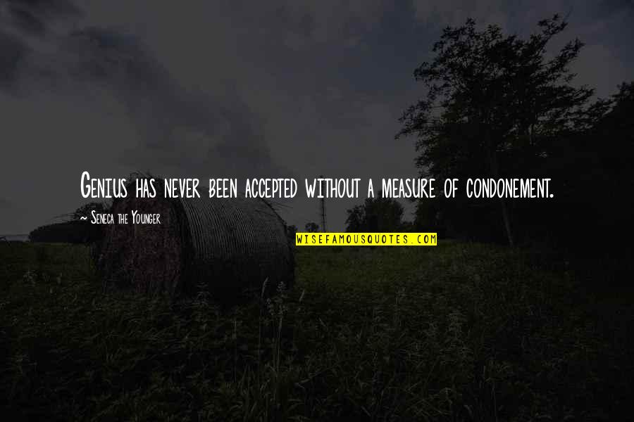 Brejon Name Quotes By Seneca The Younger: Genius has never been accepted without a measure Brejon Name Quotes By Seneca The Younger: Genius has never been accepted without a measure