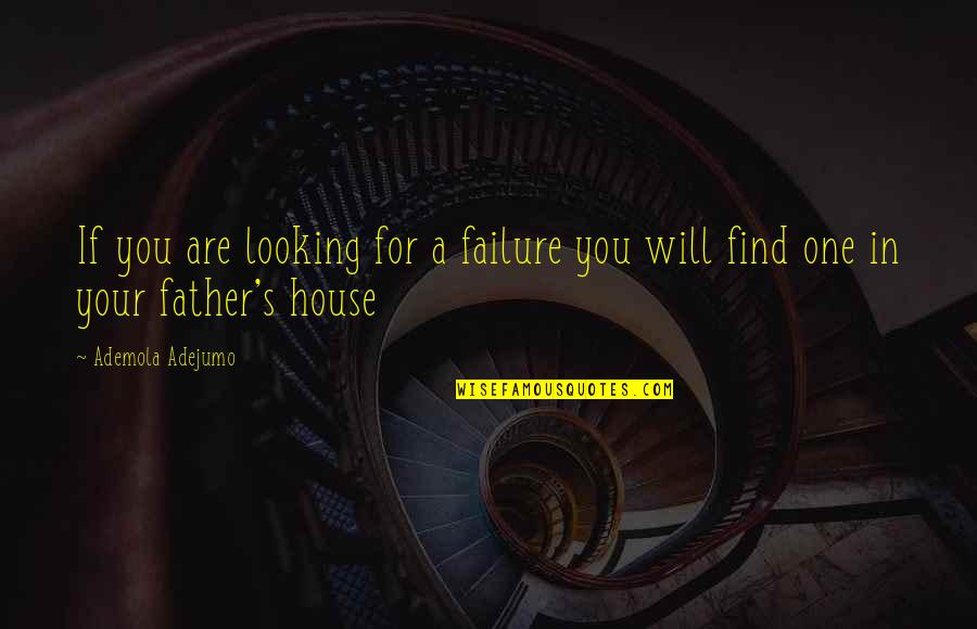 Brelsford Wsu Quotes By Ademola Adejumo: If you are looking for a failure you