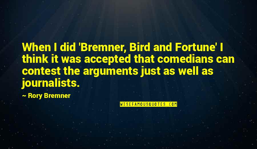 Bremner Quotes By Rory Bremner: When I did 'Bremner, Bird and Fortune' I Bremner Quotes By Rory Bremner: When I did 'Bremner, Bird and Fortune' I