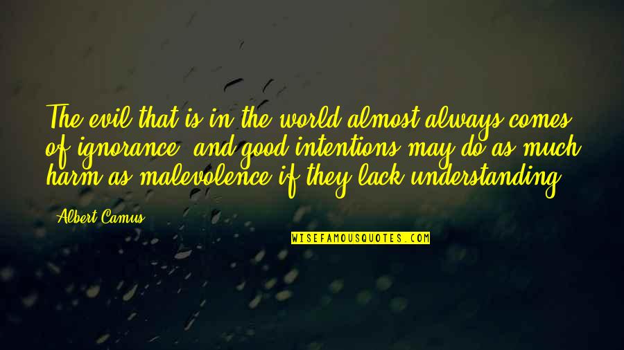 Brenchel Quotes By Albert Camus: The evil that is in the world almost Brenchel Quotes By Albert Camus: The evil that is in the world almost
