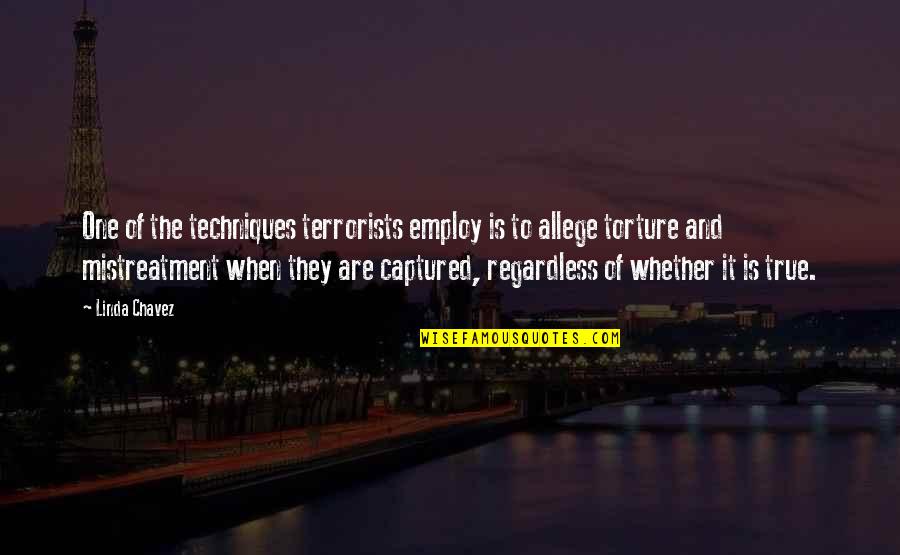 Brenda Morgenstern Quotes By Linda Chavez: One of the techniques terrorists employ is to