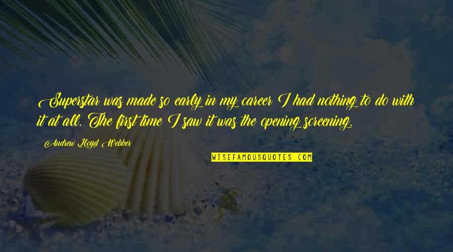 Brendan Brady Best Quotes By Andrew Lloyd Webber: Superstar was made so early in my career