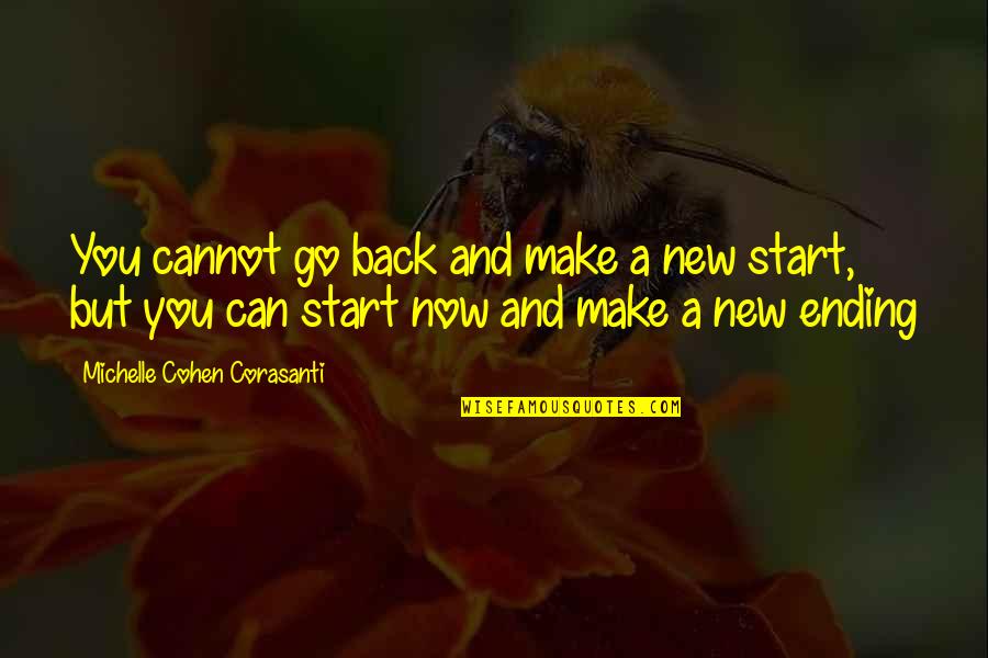 Brendans Sports Quotes By Michelle Cohen Corasanti: You cannot go back and make a new