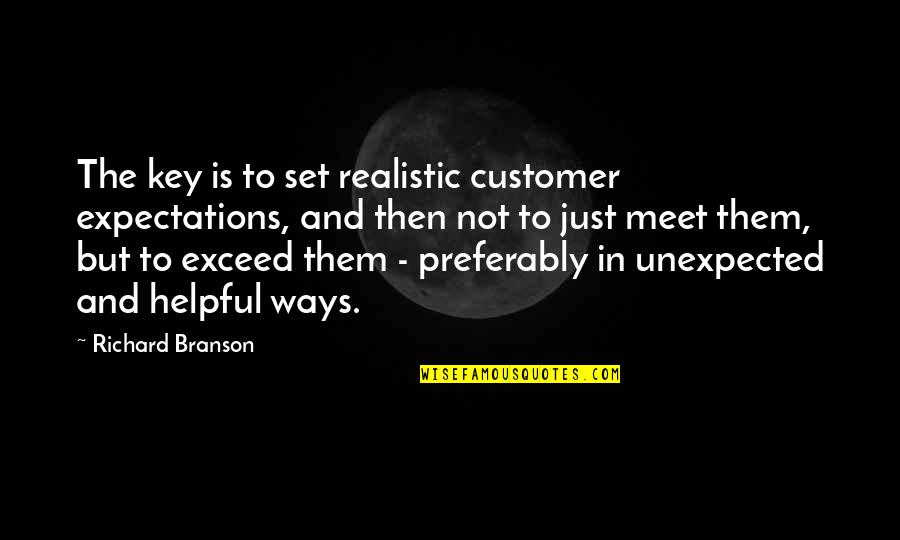 Brendella Quotes By Richard Branson: The key is to set realistic customer expectations,