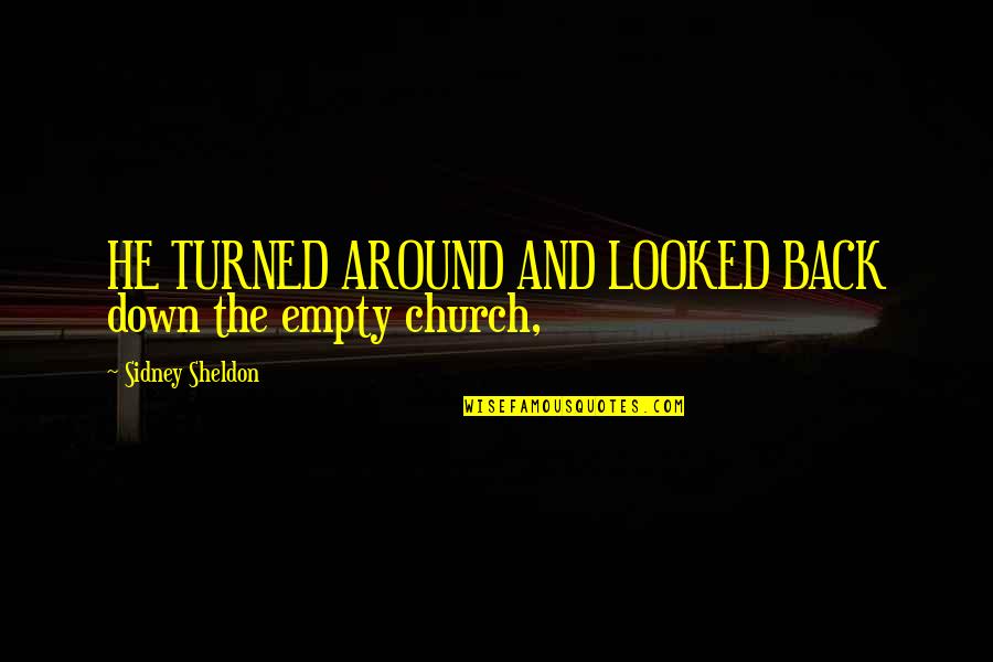 Brendon Burchard Momentum Quotes By Sidney Sheldon: HE TURNED AROUND AND LOOKED BACK down the Brendon Burchard Momentum Quotes By Sidney Sheldon: HE TURNED AROUND AND LOOKED BACK down the