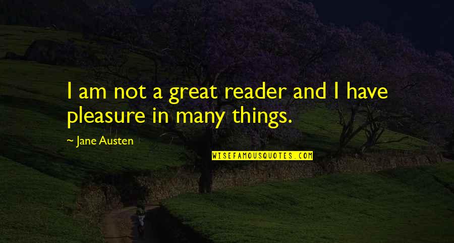 Brene Brown Diversity Quotes By Jane Austen: I am not a great reader and I