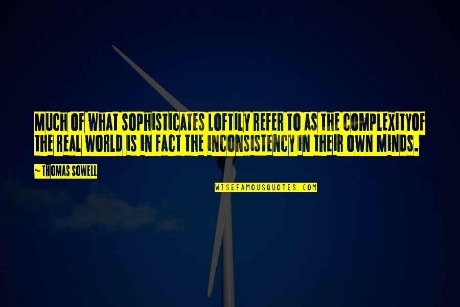 Brene Brown Scarcity Quote Quotes By Thomas Sowell: Much of what sophisticates loftily refer to as Brene Brown Scarcity Quote Quotes By Thomas Sowell: Much of what sophisticates loftily refer to as