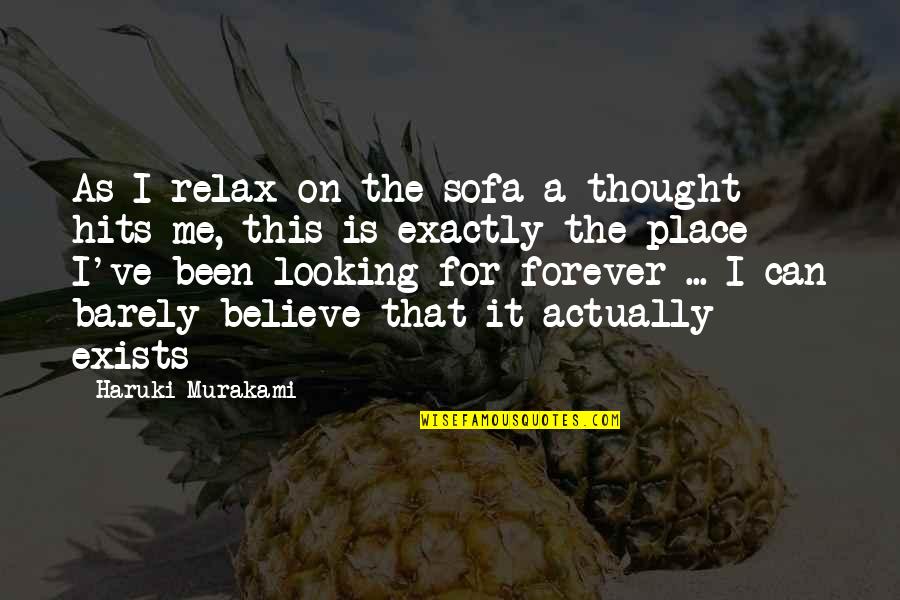 Brengen Tomah Quotes By Haruki Murakami: As I relax on the sofa a thought