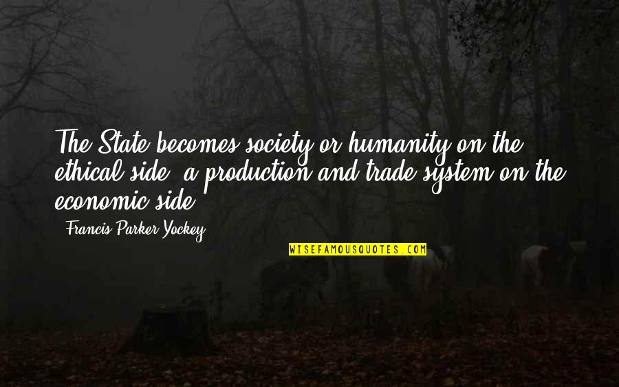 Brengsek Quotes By Francis Parker Yockey: The State becomes society or humanity on the