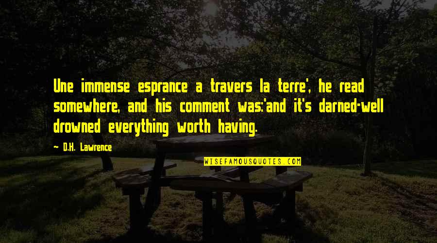 Brennaman Apology Quotes By D.H. Lawrence: Une immense esprance a travers la terre', he Brennaman Apology Quotes By D.H. Lawrence: Une immense esprance a travers la terre', he