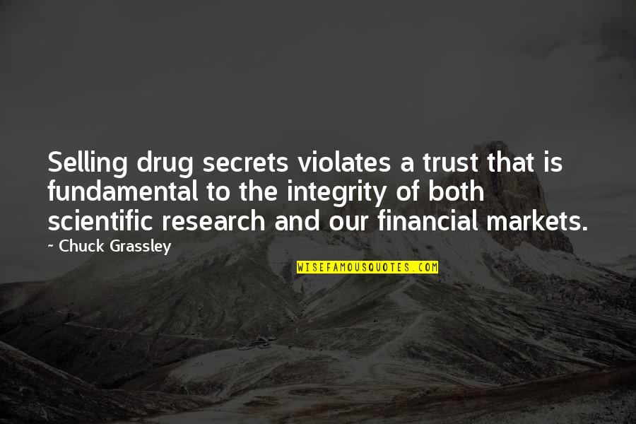 Brent Taddie Quotes By Chuck Grassley: Selling drug secrets violates a trust that is