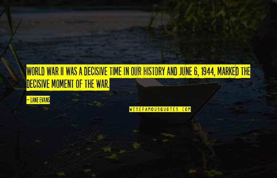 Bresciani Quotes By Lane Evans: World War II was a decisive time in Bresciani Quotes By Lane Evans: World War II was a decisive time in