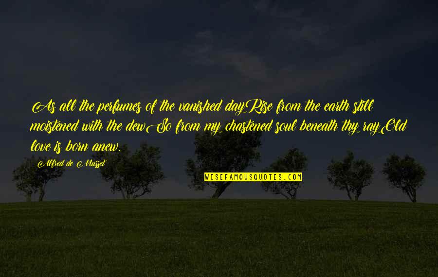 Bresinas Bar Quotes By Alfred De Musset: As all the perfumes of the vanished dayRise Bresinas Bar Quotes By Alfred De Musset: As all the perfumes of the vanished dayRise