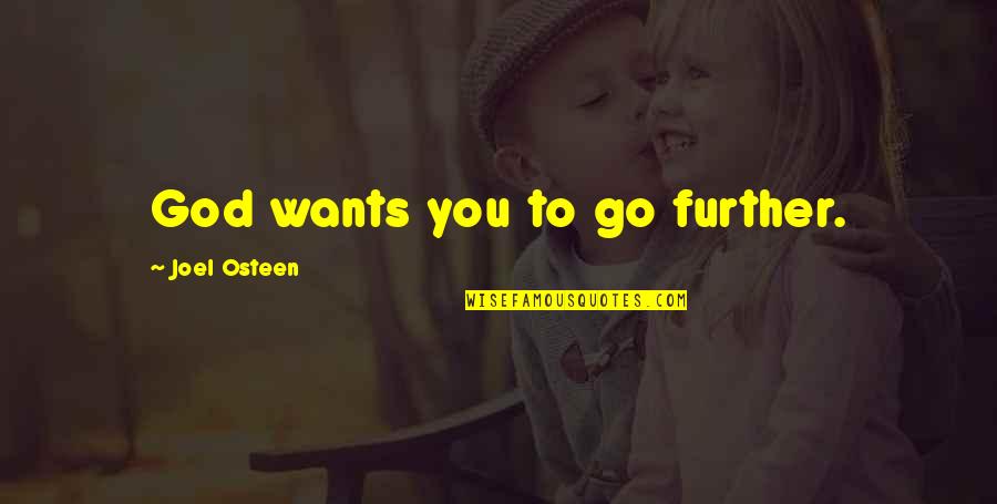 Breskovic Brothers Quotes By Joel Osteen: God wants you to go further.