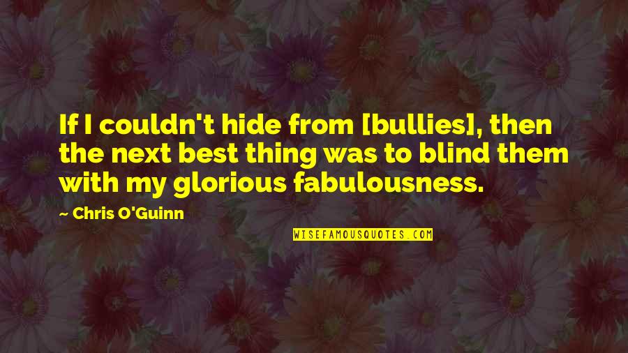 Bresmad Quotes By Chris O'Guinn: If I couldn't hide from [bullies], then the