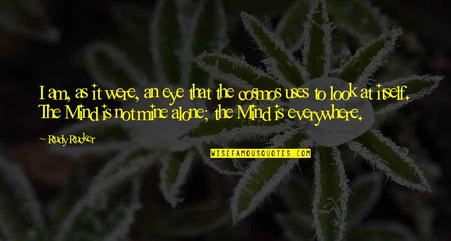 Bret Michaels Inspirational Quotes By Rudy Rucker: I am, as it were, an eye that Bret Michaels Inspirational Quotes By Rudy Rucker: I am, as it were, an eye that