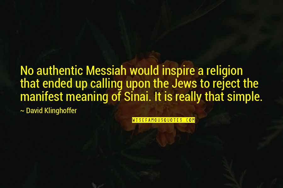 Bret Michaels Song Quotes By David Klinghoffer: No authentic Messiah would inspire a religion that