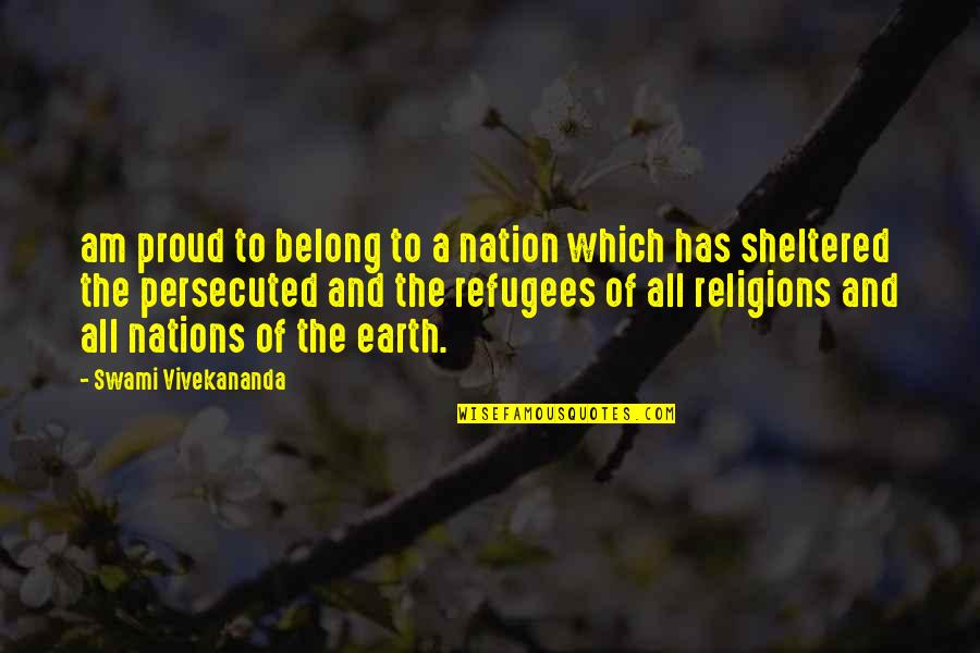 Bretton James Quotes By Swami Vivekananda: am proud to belong to a nation which