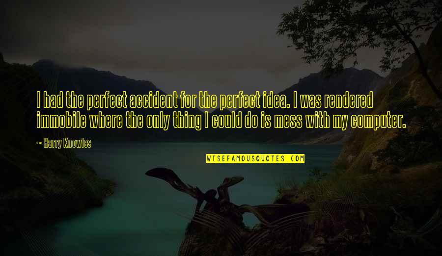 Bretzel Recipe Quotes By Harry Knowles: I had the perfect accident for the perfect Bretzel Recipe Quotes By Harry Knowles: I had the perfect accident for the perfect