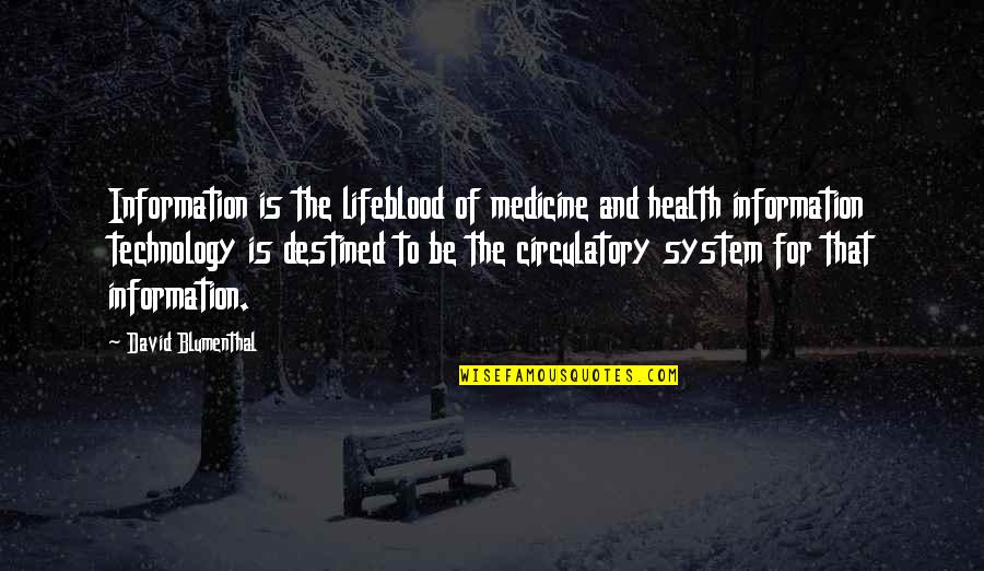 Breughel Wingene Quotes By David Blumenthal: Information is the lifeblood of medicine and health