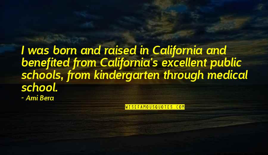 Brevissima Quotes By Ami Bera: I was born and raised in California and