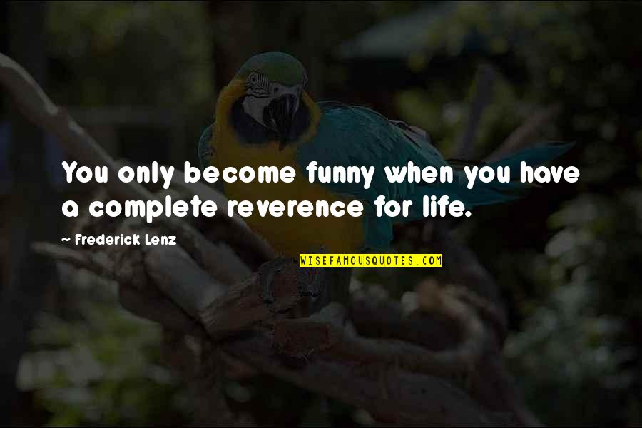Brewster Ny Quotes By Frederick Lenz: You only become funny when you have a