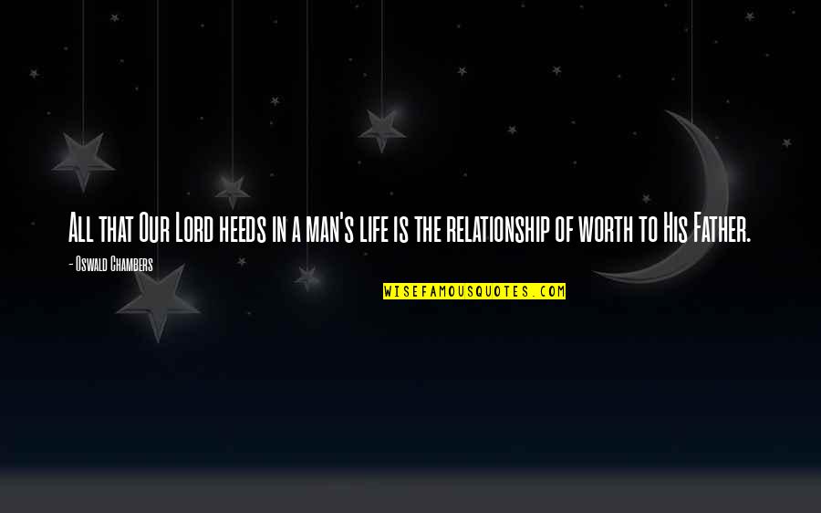Brezza Petrol Quotes By Oswald Chambers: All that Our Lord heeds in a man's