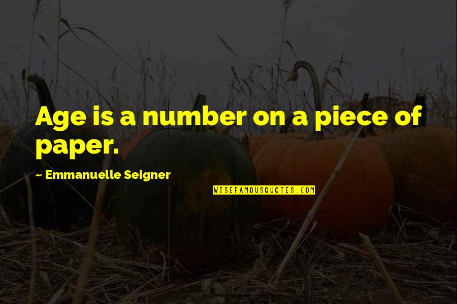 Brgertum Quotes By Emmanuelle Seigner: Age is a number on a piece of