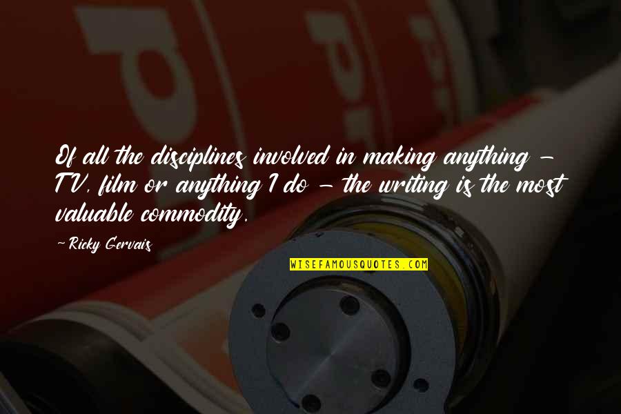 Briacell Stock Quotes By Ricky Gervais: Of all the disciplines involved in making anything Briacell Stock Quotes By Ricky Gervais: Of all the disciplines involved in making anything