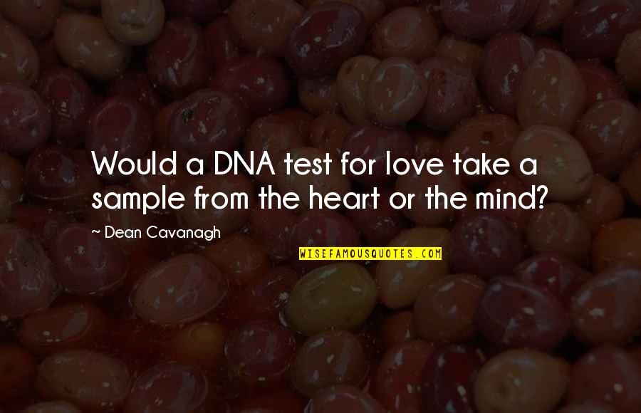 Brian Andreas Birthday Quotes By Dean Cavanagh: Would a DNA test for love take a