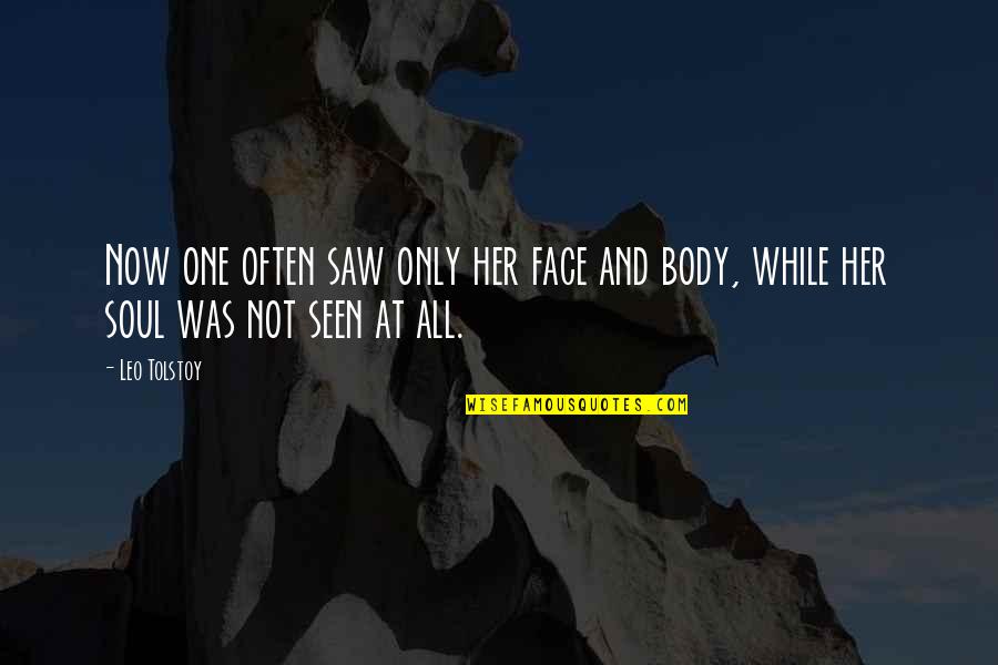 Brian Andreas Birthday Quotes By Leo Tolstoy: Now one often saw only her face and