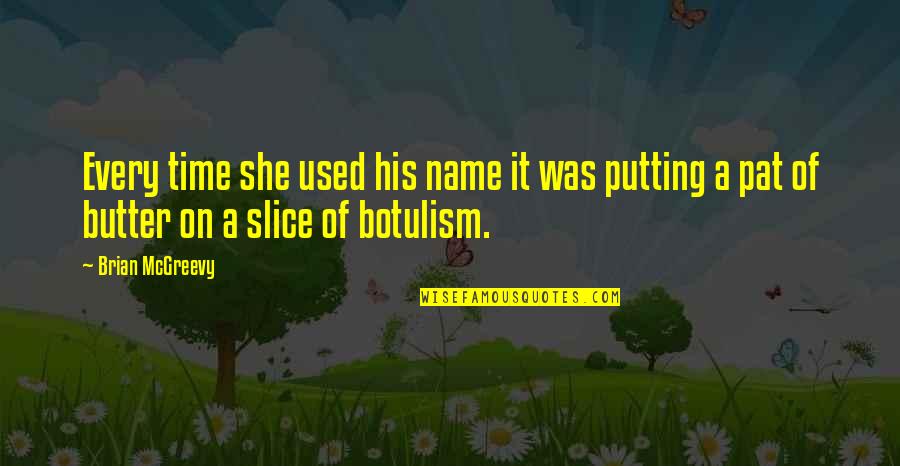 Brian Bland Life Quotes By Brian McGreevy: Every time she used his name it was Brian Bland Life Quotes By Brian McGreevy: Every time she used his name it was