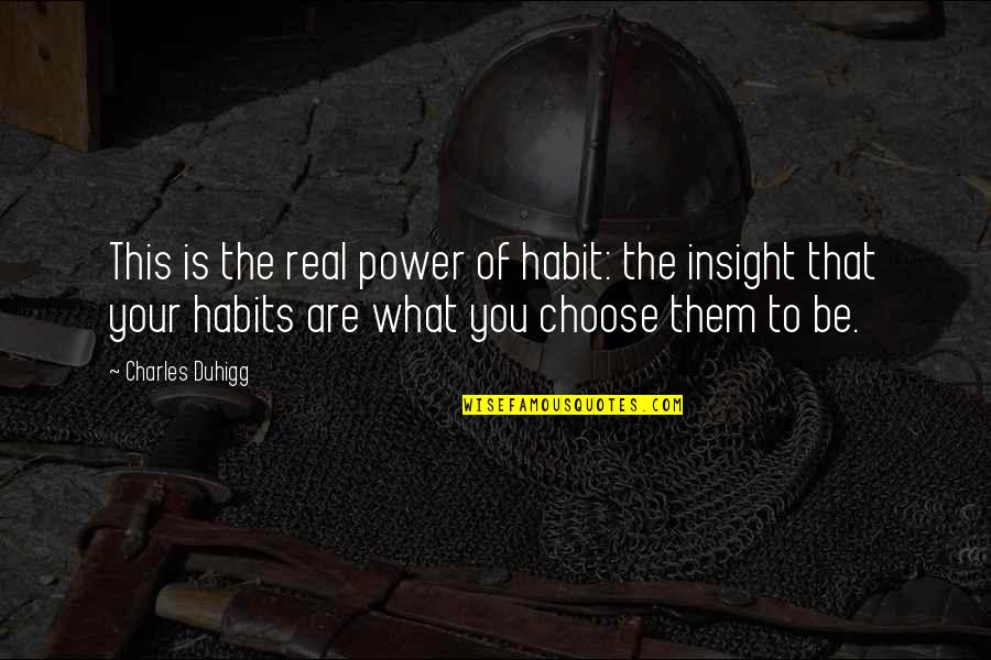 Brian Conley Quotes By Charles Duhigg: This is the real power of habit: the