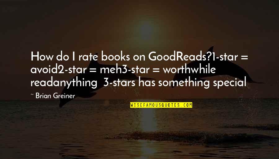 Brian Cox Star Quotes By Brian Greiner: How do I rate books on GoodReads?1-star =