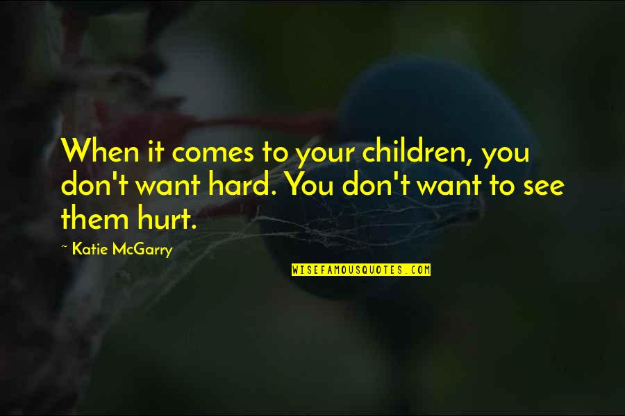 Brian Goes Back To College Quotes By Katie McGarry: When it comes to your children, you don't