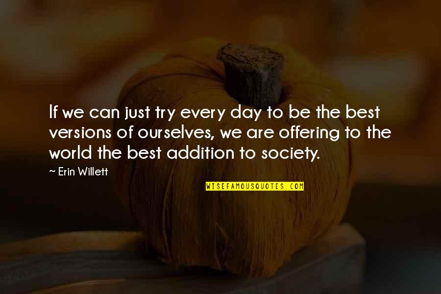 Brian Morton Quotes By Erin Willett: If we can just try every day to
