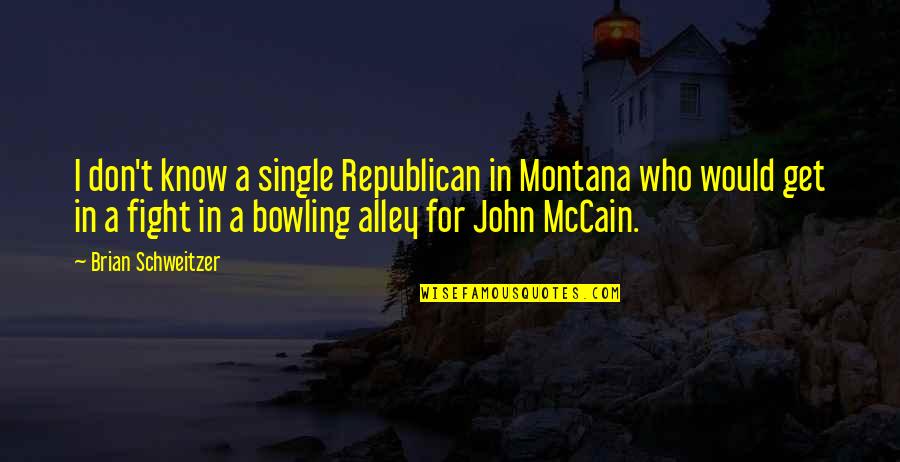 Brian Schweitzer Quotes By Brian Schweitzer: I don't know a single Republican in Montana