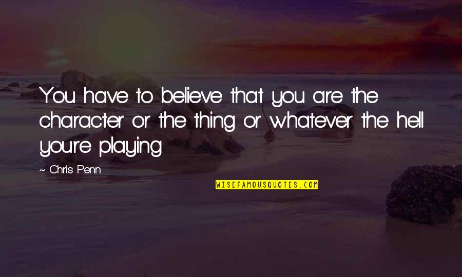 Brian Toy Quotes By Chris Penn: You have to believe that you are the