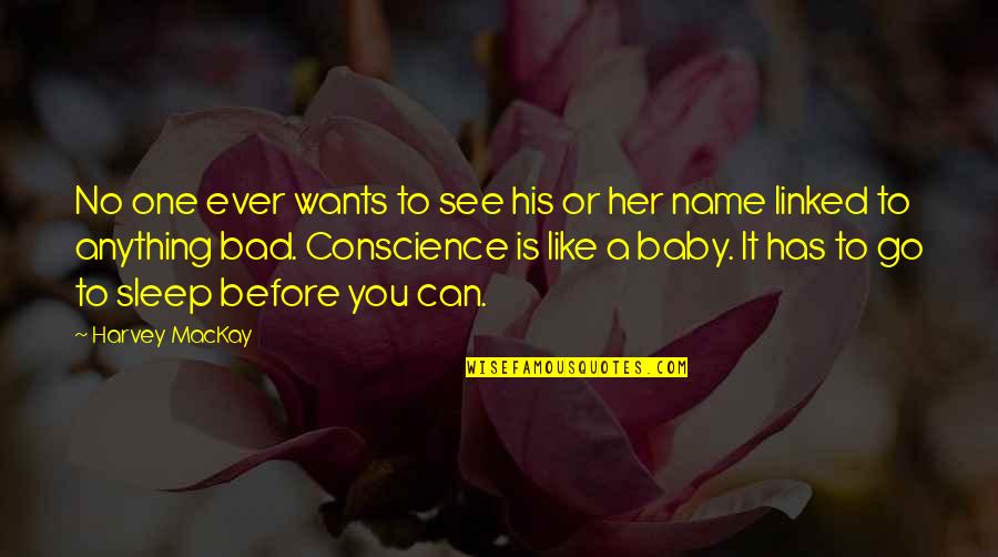 Brianna Mccarthy Quotes By Harvey MacKay: No one ever wants to see his or